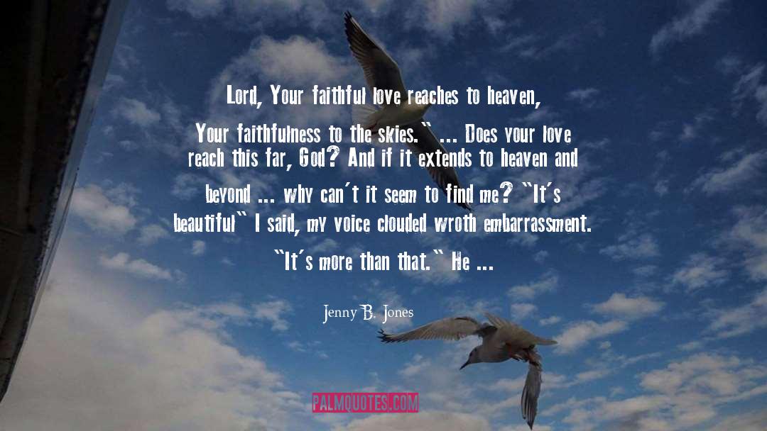 Faithful Love quotes by Jenny B. Jones