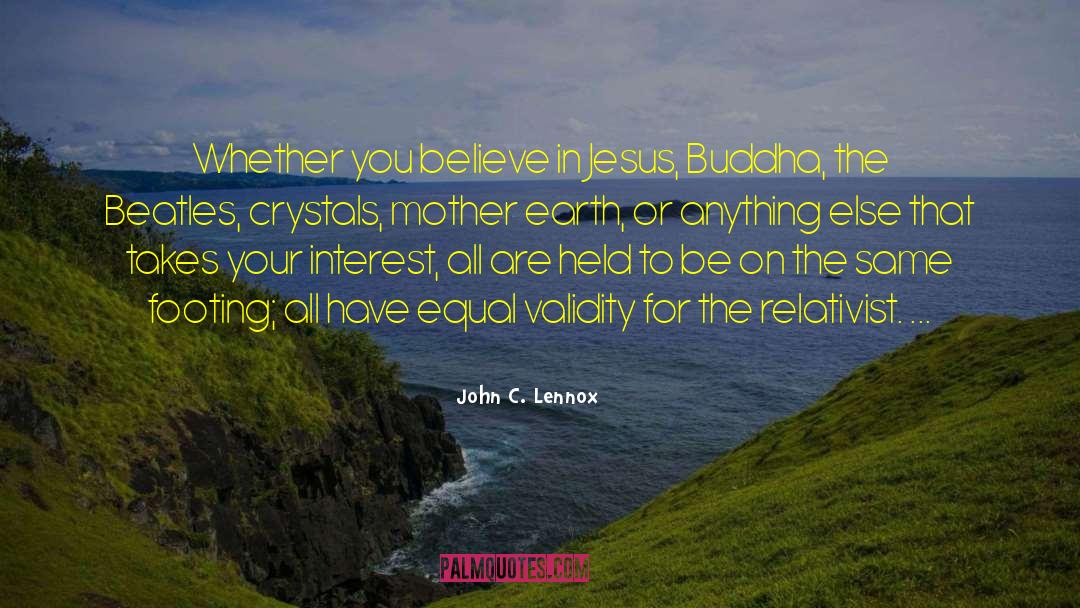 Faithful Mother quotes by John C. Lennox