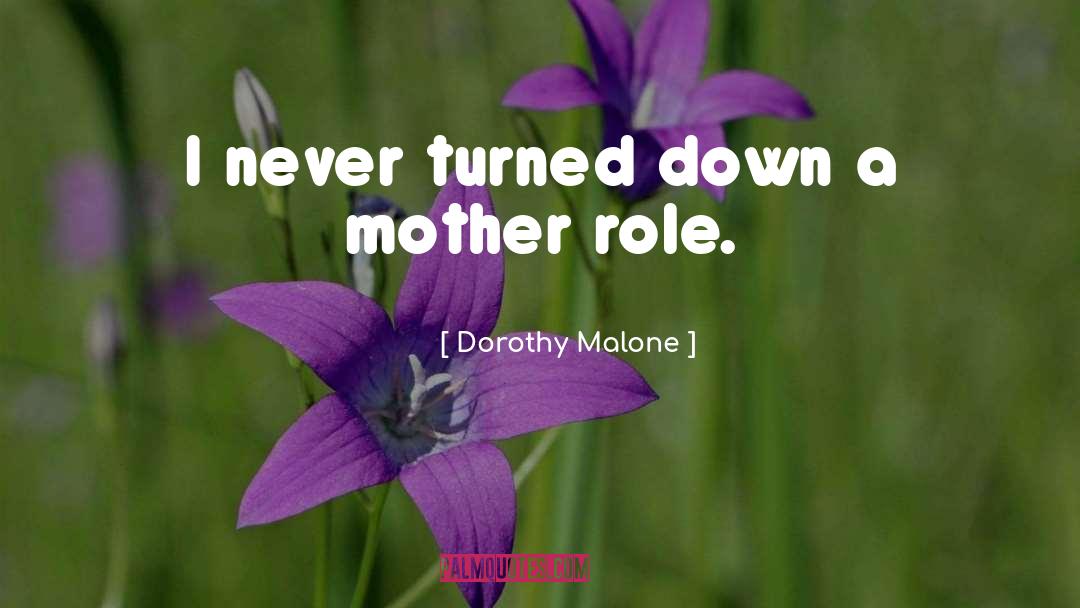 Faithful Mother quotes by Dorothy Malone