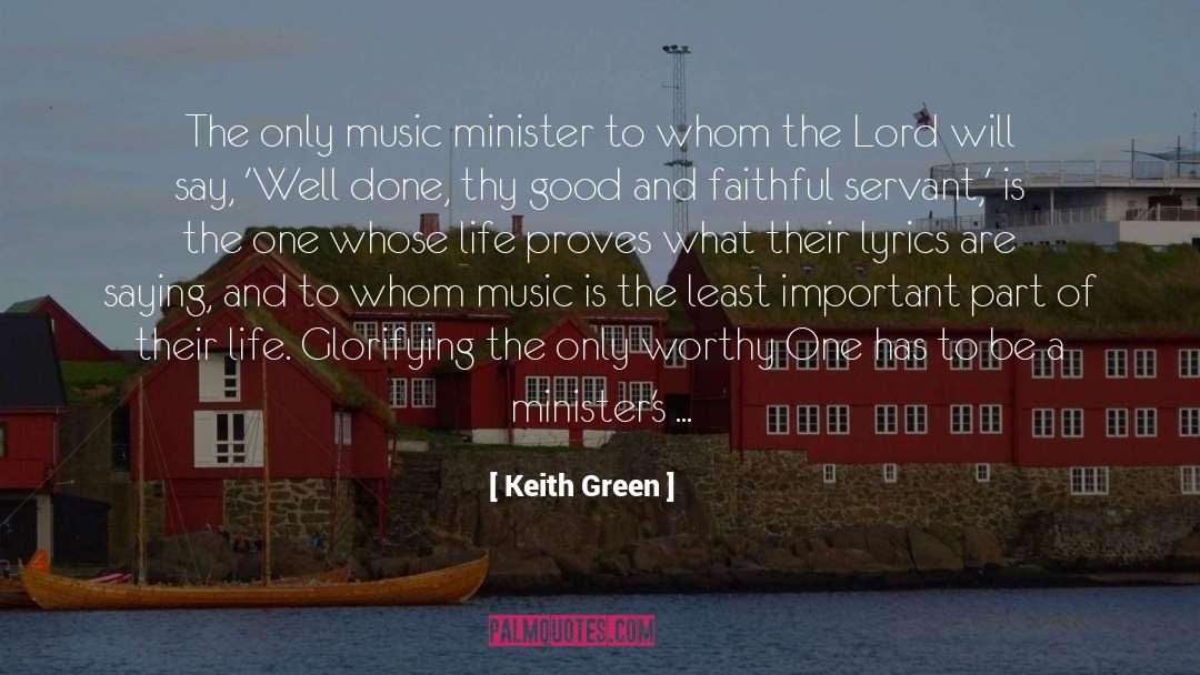 Faithful Servants quotes by Keith Green