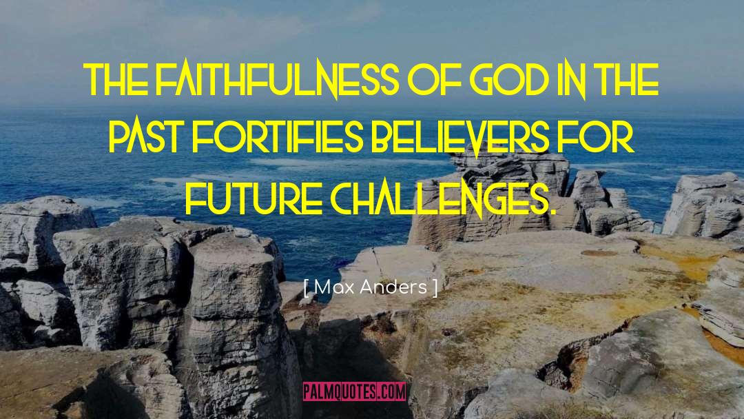 Faithfulness Of God quotes by Max Anders