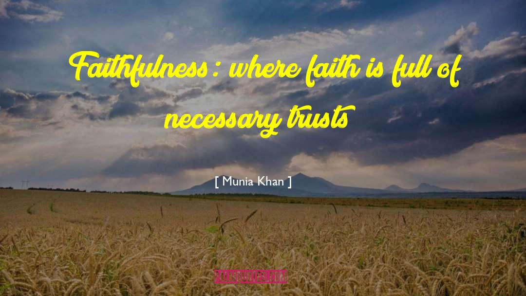 Faithfulness quotes by Munia Khan