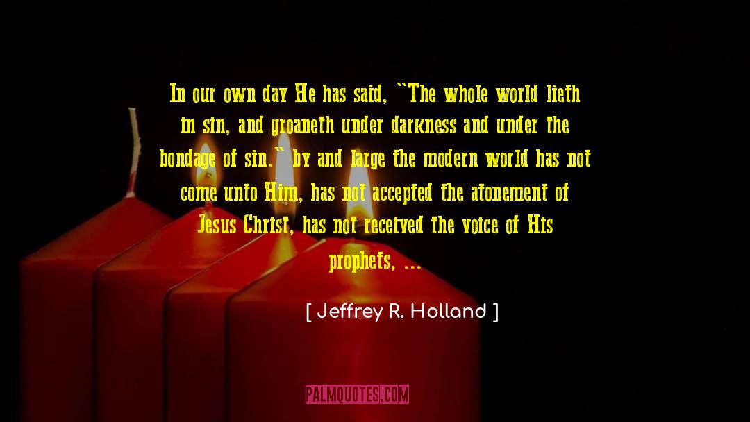 Faithfulness To God quotes by Jeffrey R. Holland