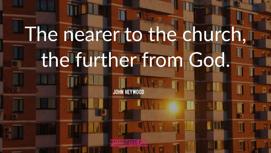 Faithfulness To God quotes by John Heywood