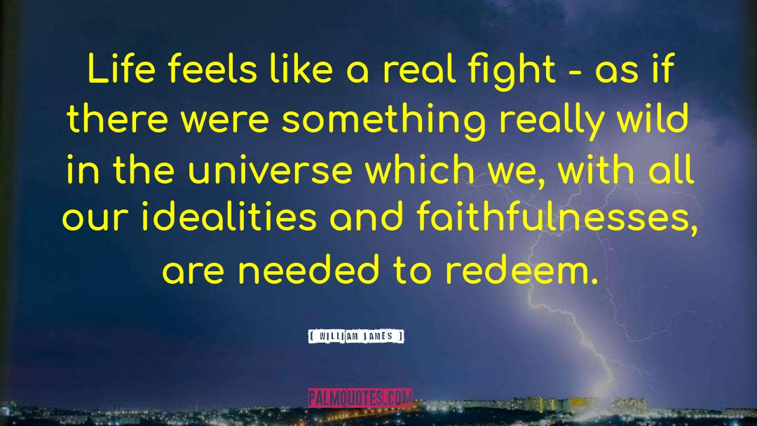 Faithfulness To Godl quotes by William James