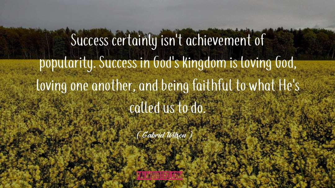 Faithfulness To Godl quotes by Gabriel Wilson