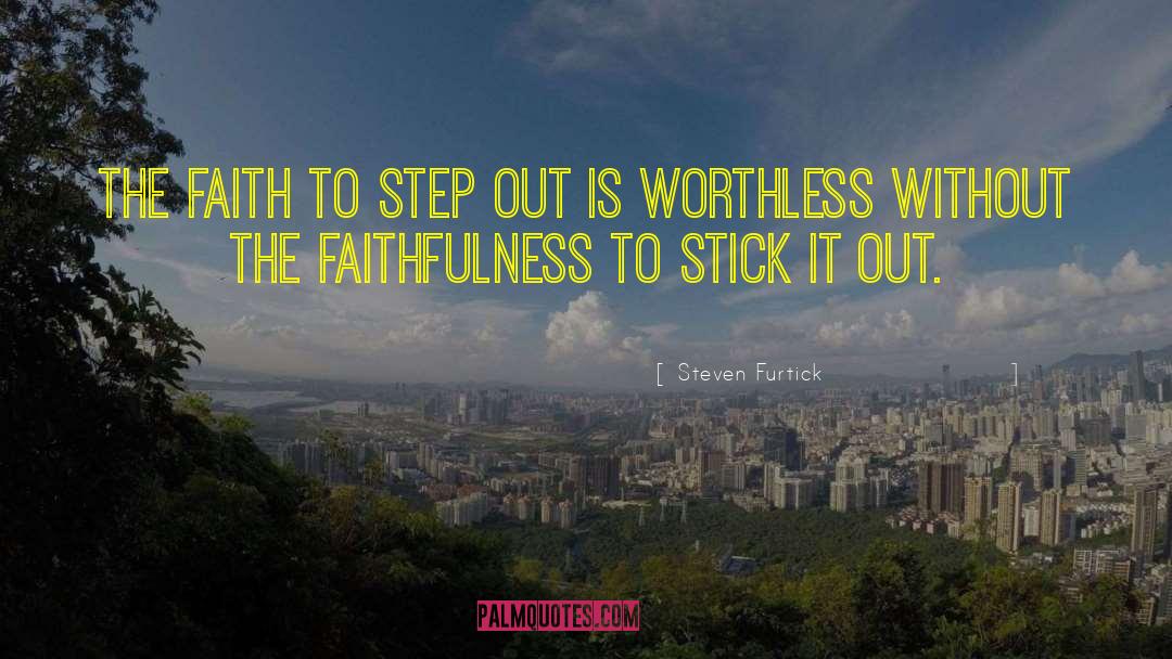 Faithfulness To Godl quotes by Steven Furtick