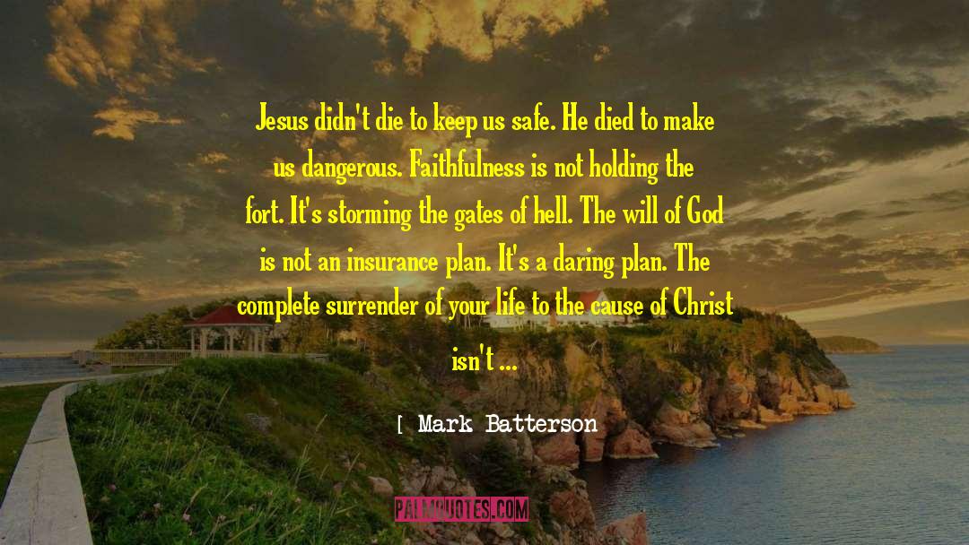 Faithfulness To Godl quotes by Mark Batterson