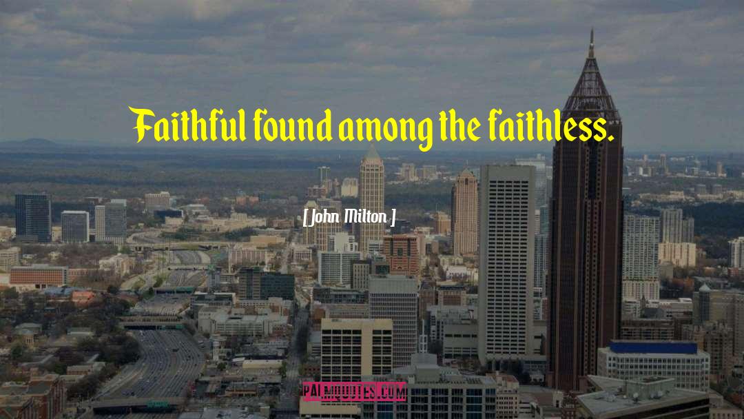 Faithless quotes by John Milton