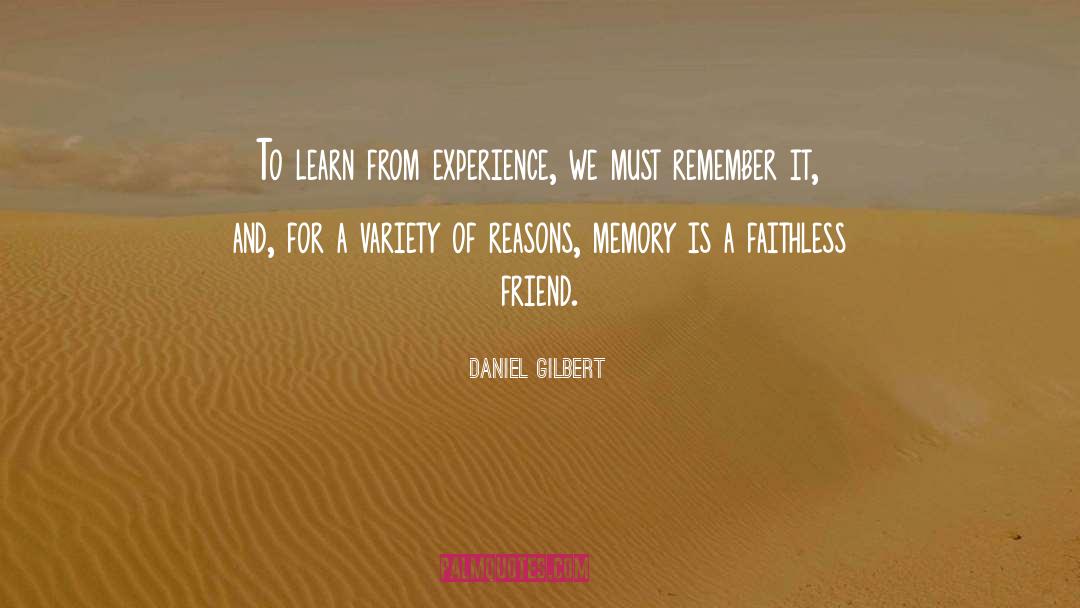 Faithless quotes by Daniel Gilbert