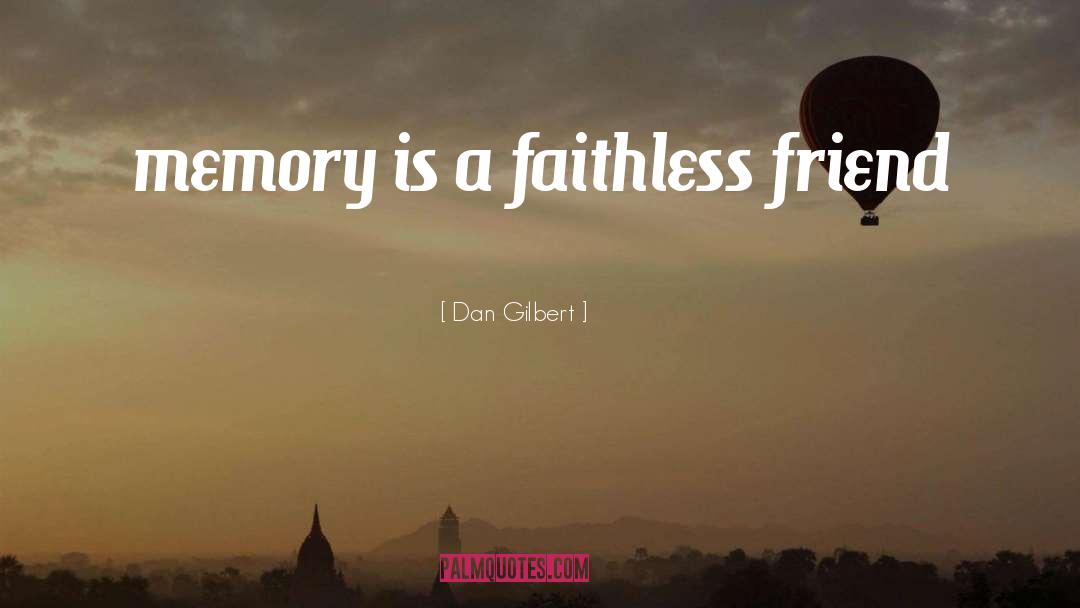 Faithless quotes by Dan Gilbert