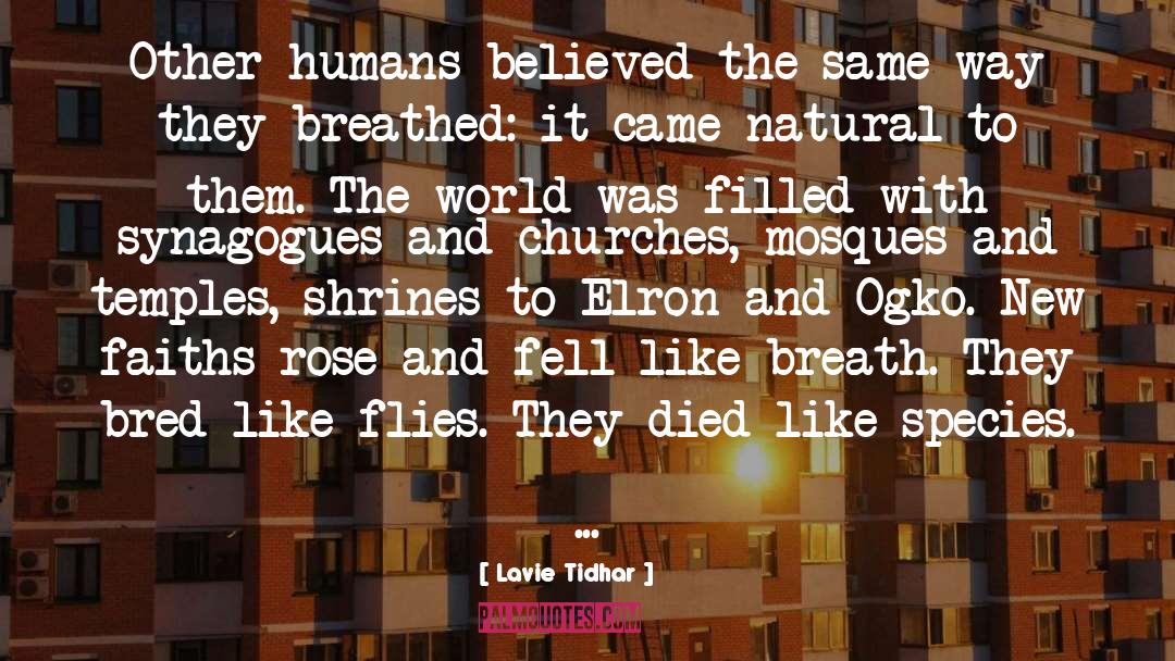 Faiths quotes by Lavie Tidhar
