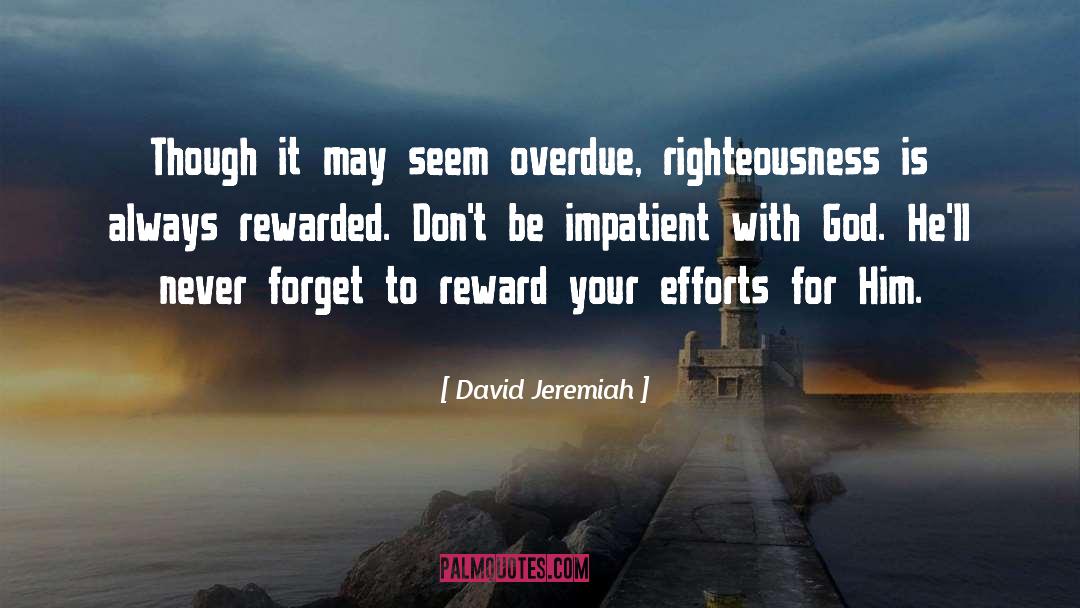 Faithth Righteousness quotes by David Jeremiah