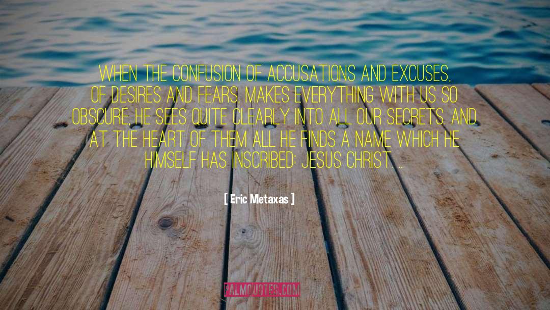 Fake Accusations quotes by Eric Metaxas