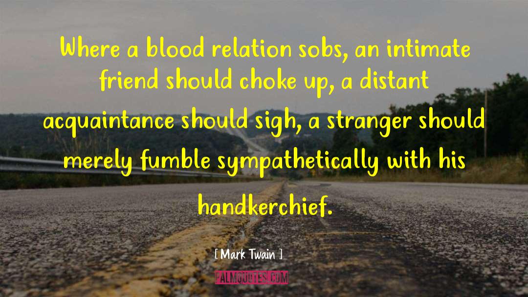 Fake Blood Relation quotes by Mark Twain