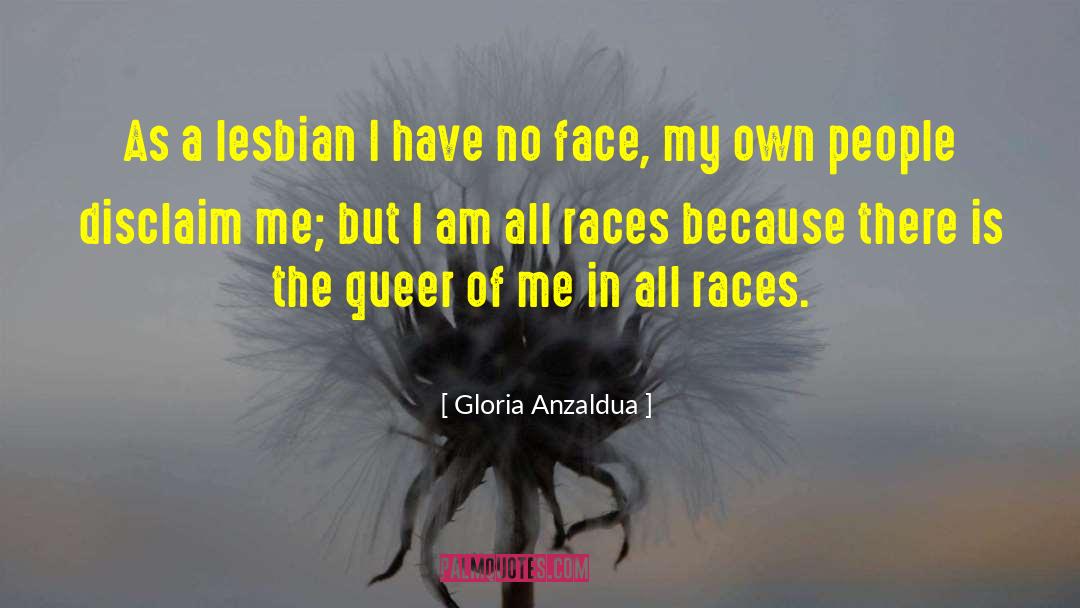 Fake Face quotes by Gloria Anzaldua
