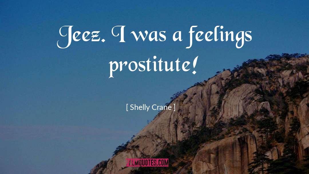 Fake Feelings quotes by Shelly Crane