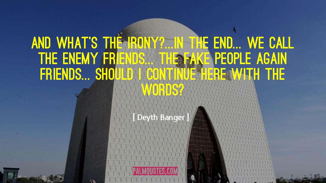 Fake Friends And Jealousy quotes by Deyth Banger