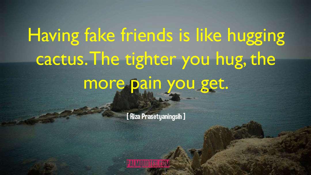 Fake Friends quotes by Riza Prasetyaningsih