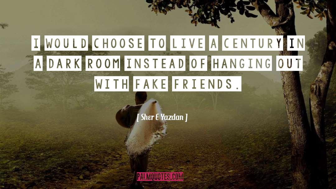 Fake Friends quotes by Sher E Yazdan