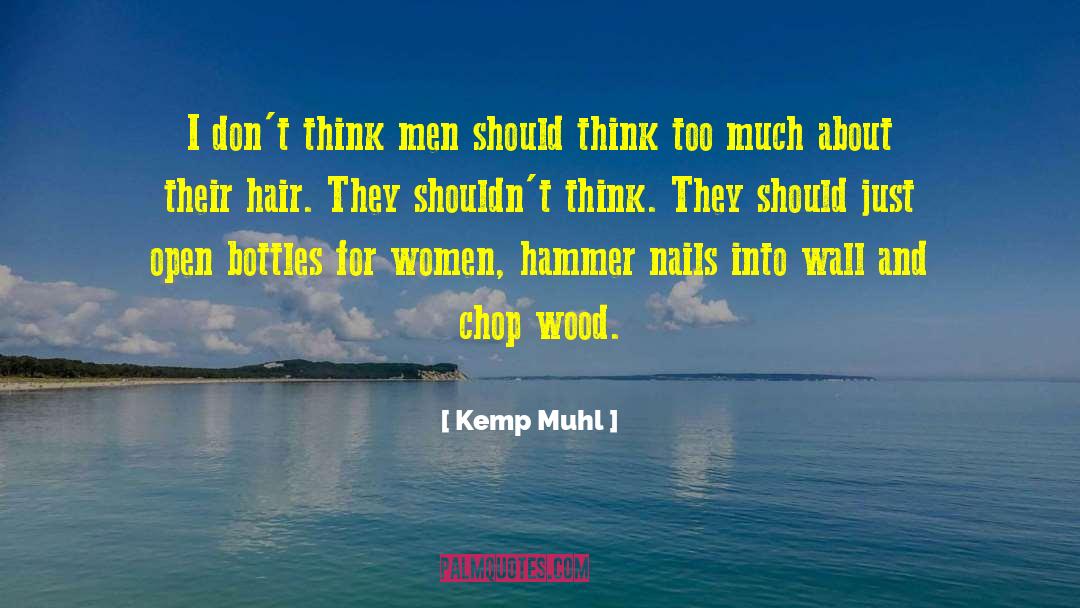 Fake Hair quotes by Kemp Muhl