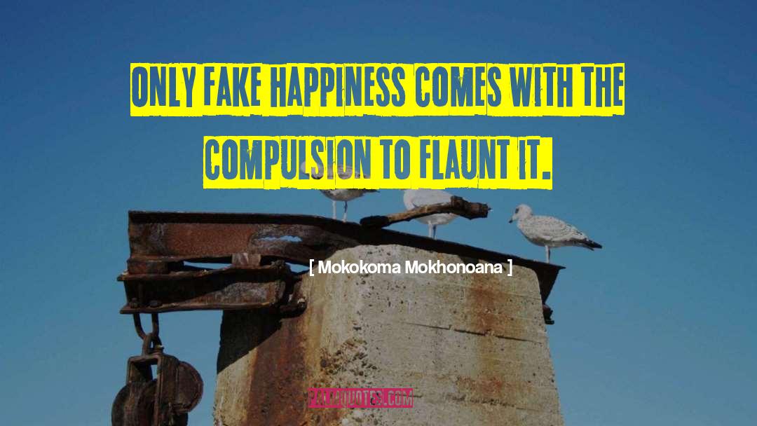 Fake Happiness quotes by Mokokoma Mokhonoana