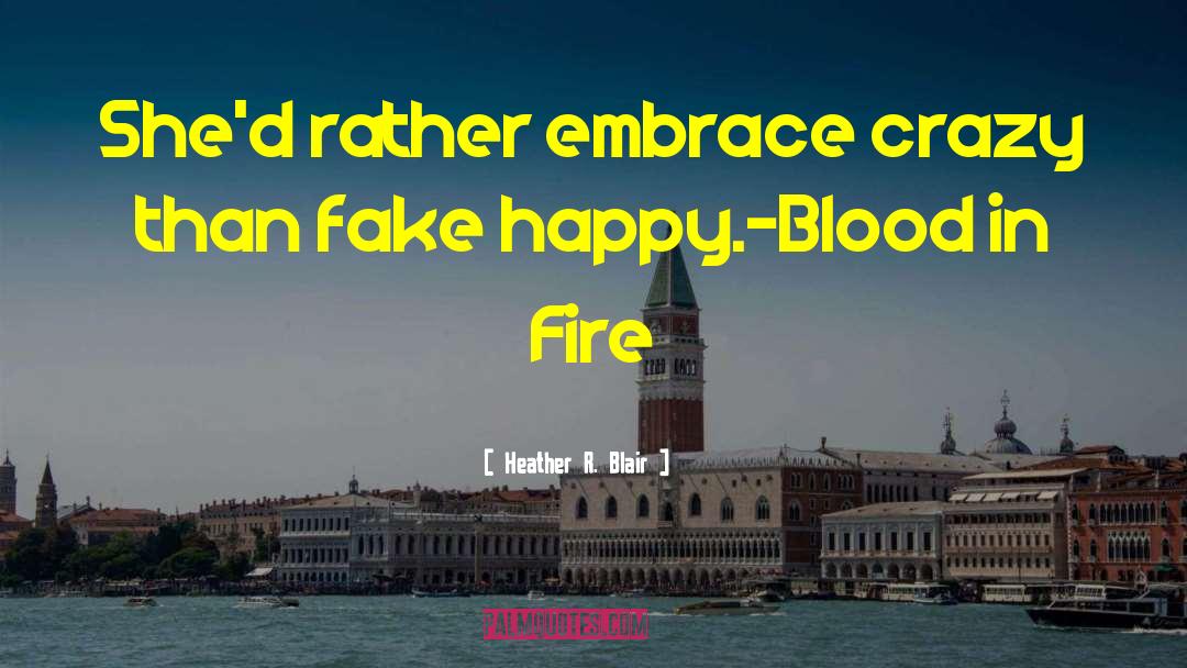 Fake Happy quotes by Heather R. Blair
