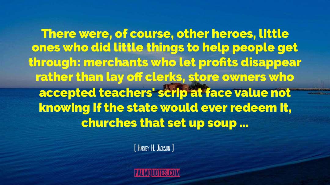 Fake Heroes quotes by Harvey H. Jackson