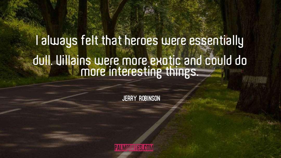 Fake Heroes quotes by Jerry Robinson