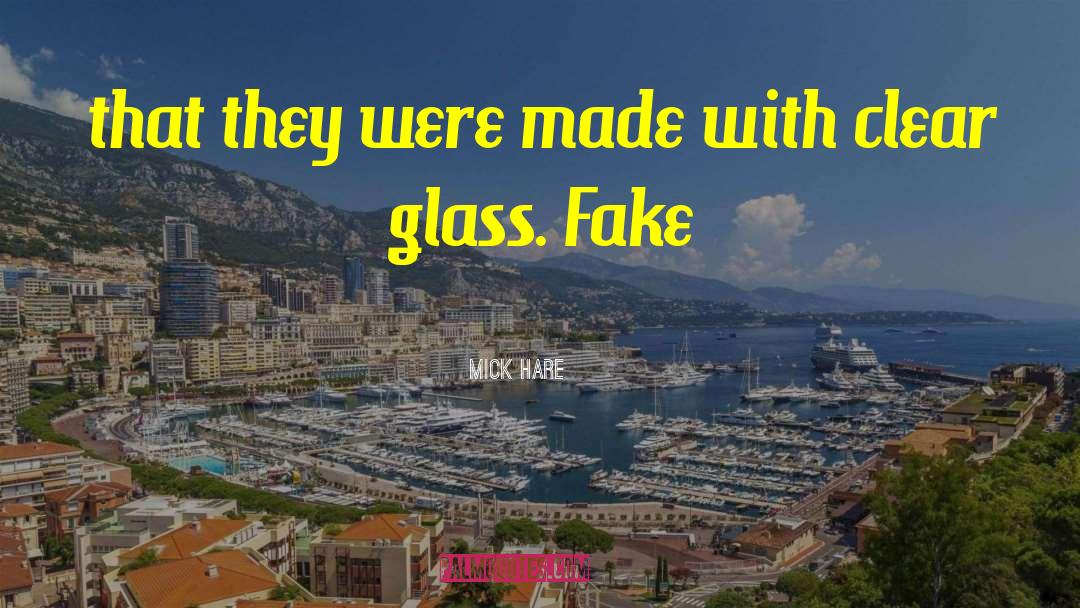 Fake Identity quotes by Mick Hare