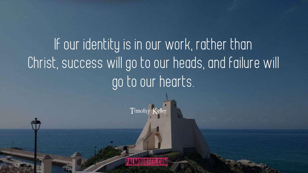 Fake Identity quotes by Timothy Keller