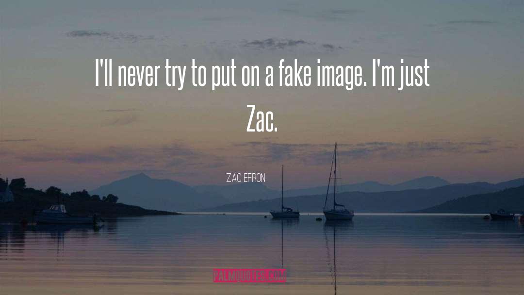 Fake Image quotes by Zac Efron