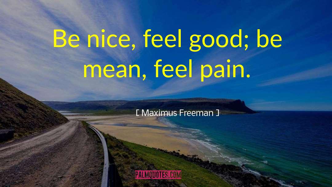 Fake Kindness quotes by Maximus Freeman