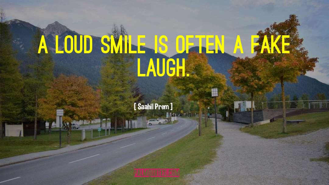 Fake Laugh quotes by Saahil Prem