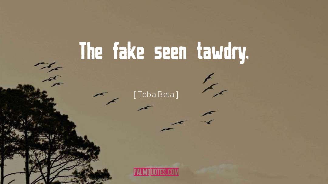 Fake Opportunist quotes by Toba Beta