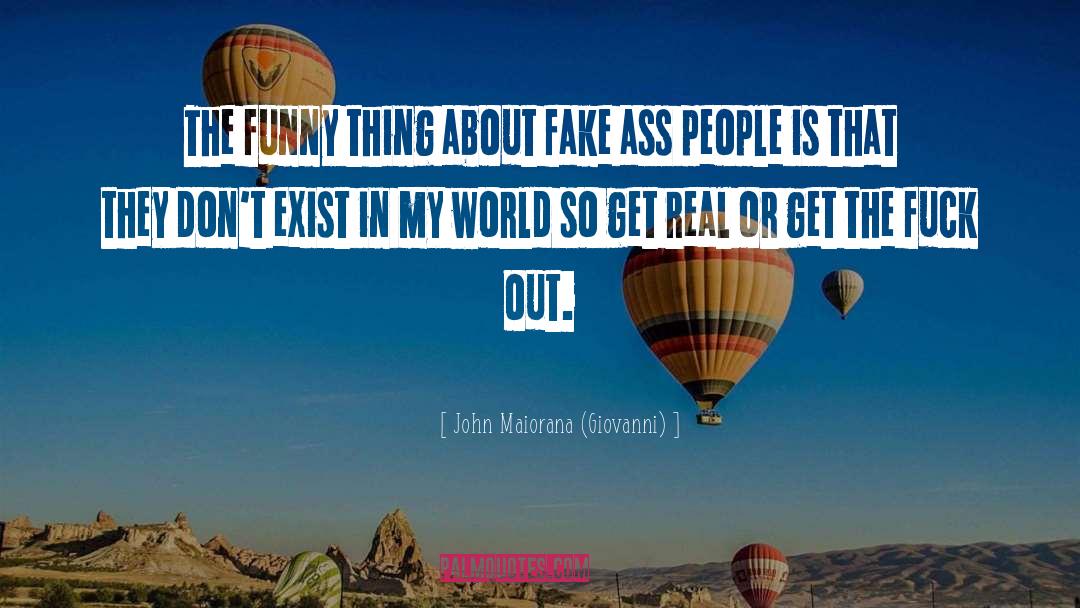 Fake People quotes by John Maiorana (Giovanni)