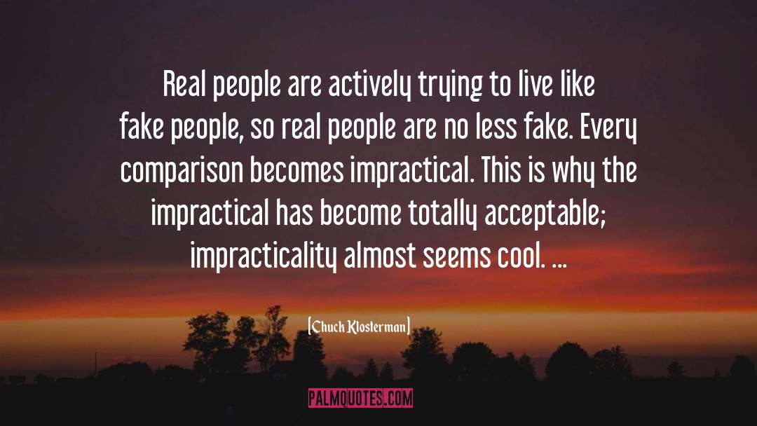 Fake People quotes by Chuck Klosterman