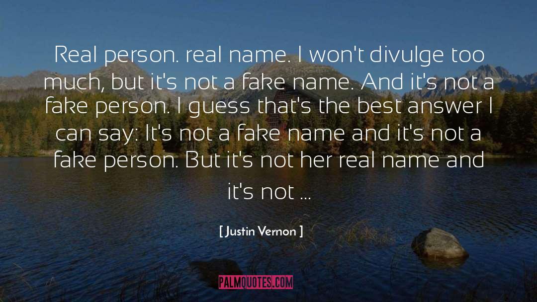 Fake Person quotes by Justin Vernon