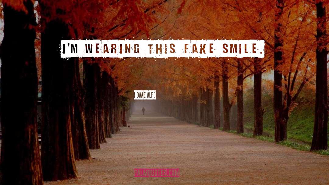 Fake Smile quotes by Daae ALF