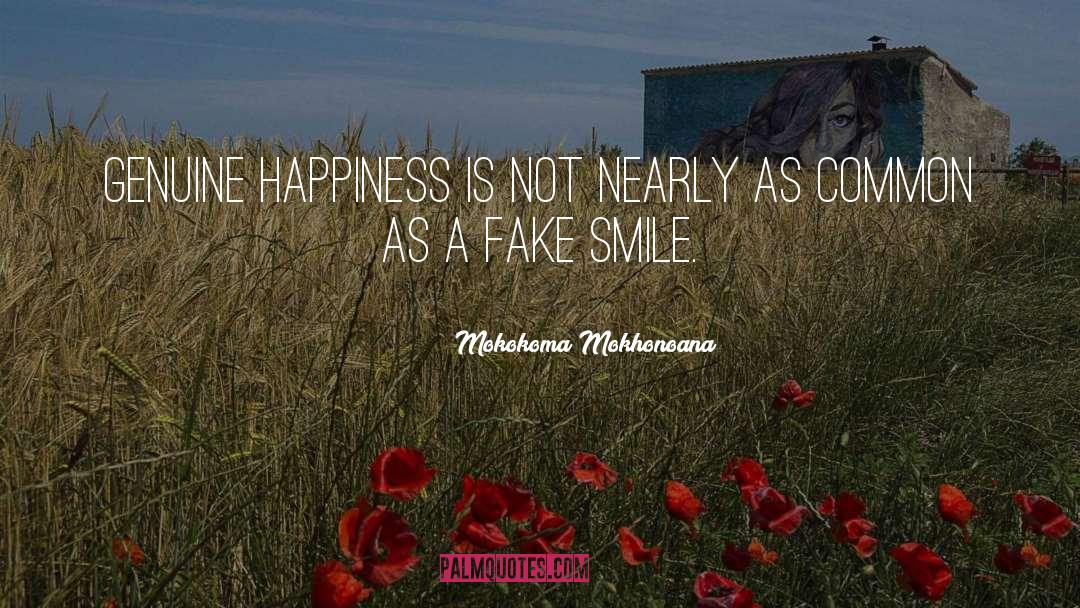 Fake Smile quotes by Mokokoma Mokhonoana