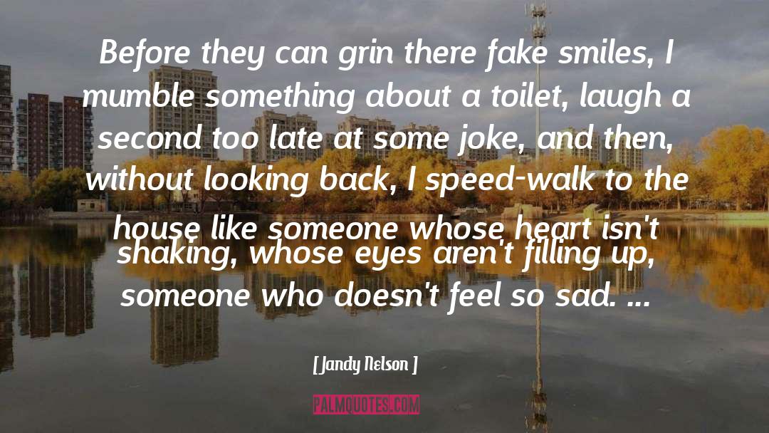 Fake Smiles quotes by Jandy Nelson