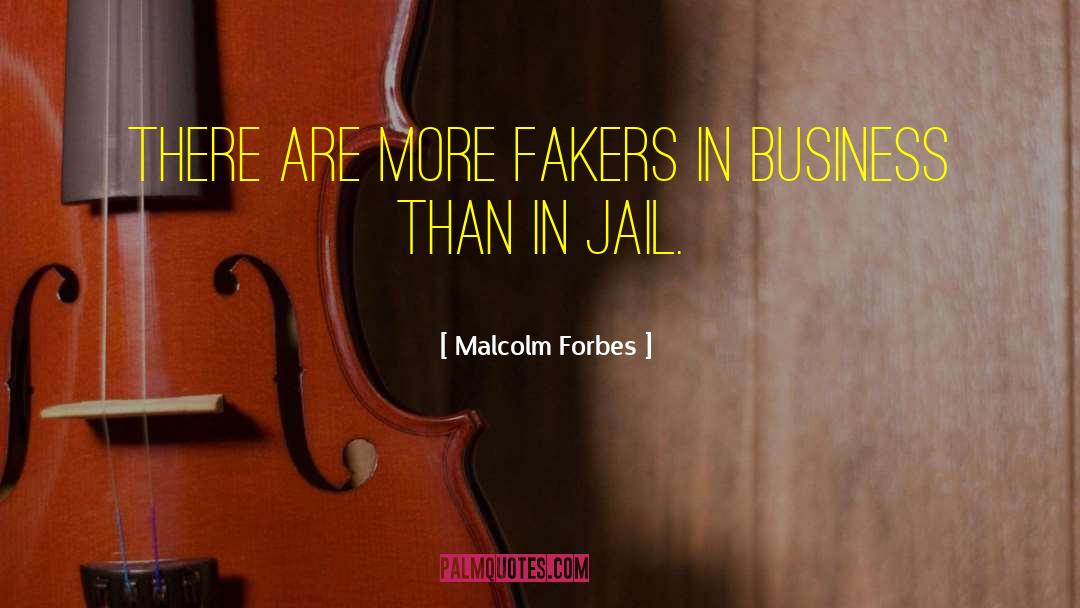 Fakers quotes by Malcolm Forbes