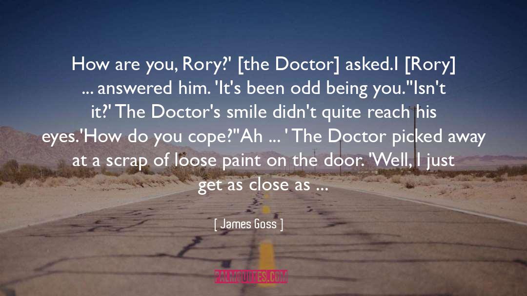 Faking A Smile And Moving On quotes by James Goss