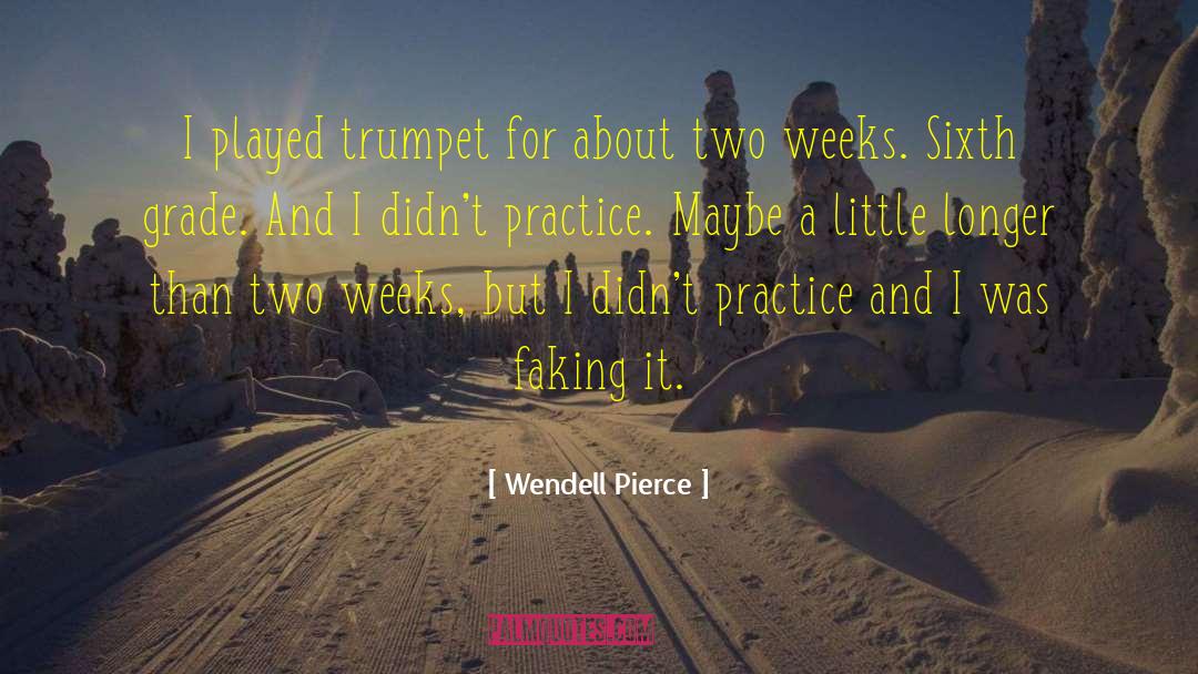 Faking It quotes by Wendell Pierce