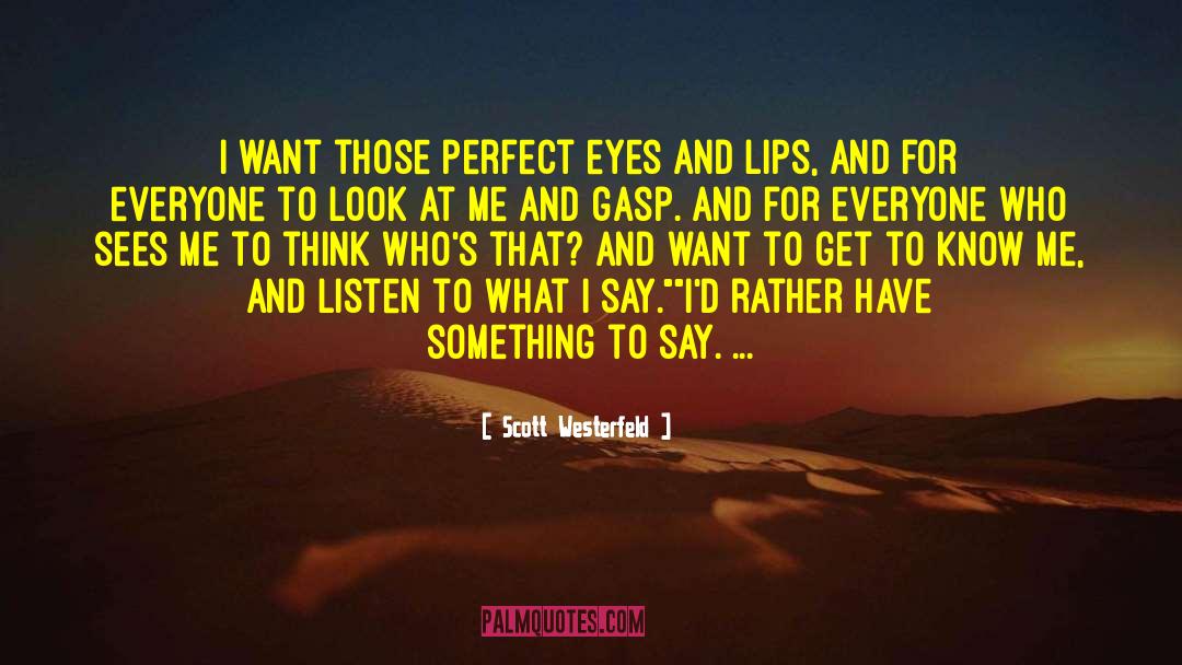 Faking Perfect quotes by Scott Westerfeld