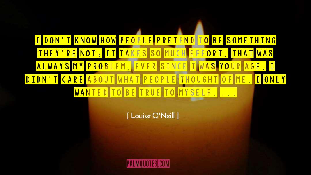 Faking Who You Are quotes by Louise O'Neill