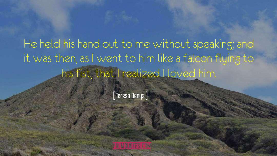 Falcon quotes by Teresa Denys