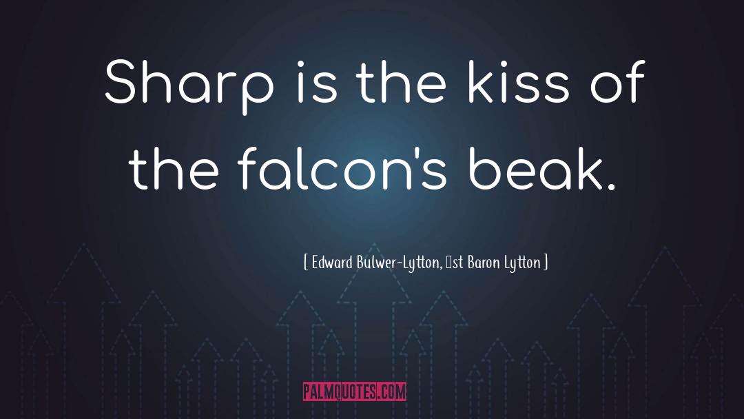 Falcon quotes by Edward Bulwer-Lytton, 1st Baron Lytton