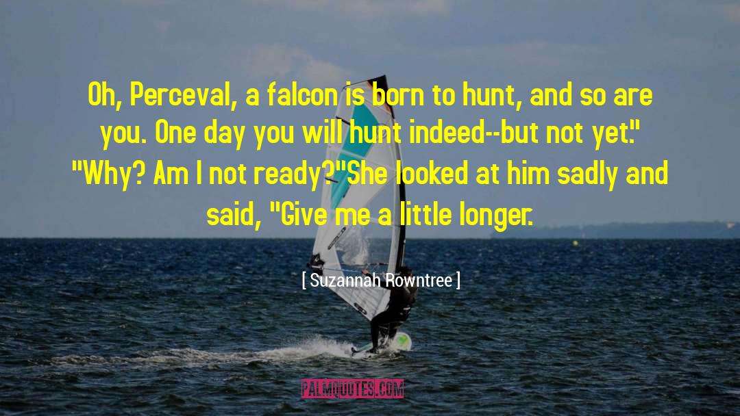 Falcon quotes by Suzannah Rowntree