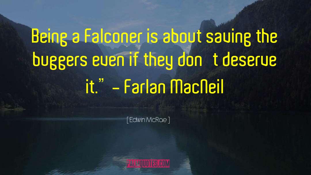 Falconer quotes by Edwin McRae